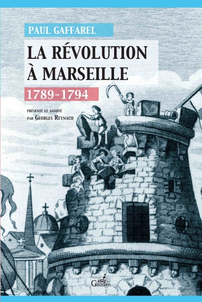 Couverture du livre La Révolution à Marseille, 1789-1794 de Paul Gaffarel
