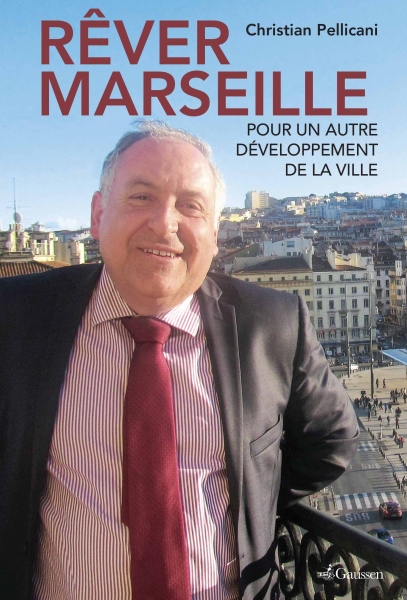 Couverture du livre Rêver Marseille de Christian Pellicani