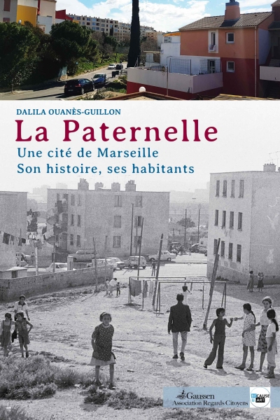 Couverture du livre La paternelle: Une cité des quartiers nord, son histoire, ses habitants de Dalila Ouanès-Guillon