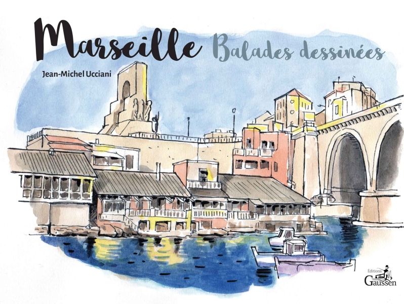 Couverture du livre Marseille, balades dessinées de Jean-Michel Ucciani