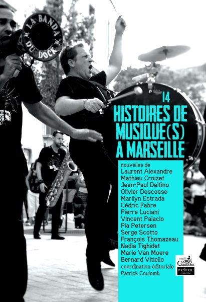 Couverture du livre 14 histoires de musique(s) à Marseille de Collectif, Patrick Coulomb (Direction)
