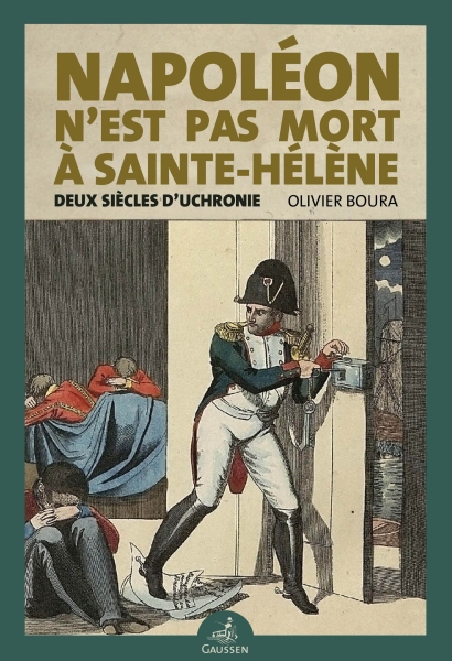 Couverture du livre Napoléon n’est pas mort à Sainte-Hélène de Olivier Boura